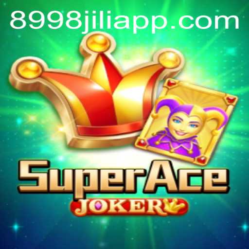 SuperAceJoker: The Thrilling Gaming Experience with 8998jili